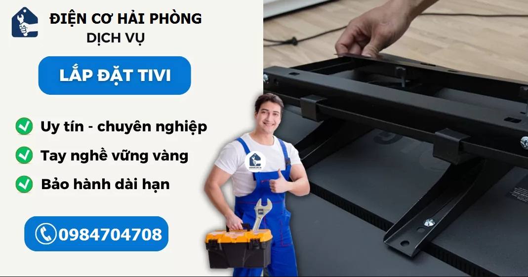 DỊCH VỤ LẮP ĐẶT THIẾT BỊ TIVI TẠI NHÀ